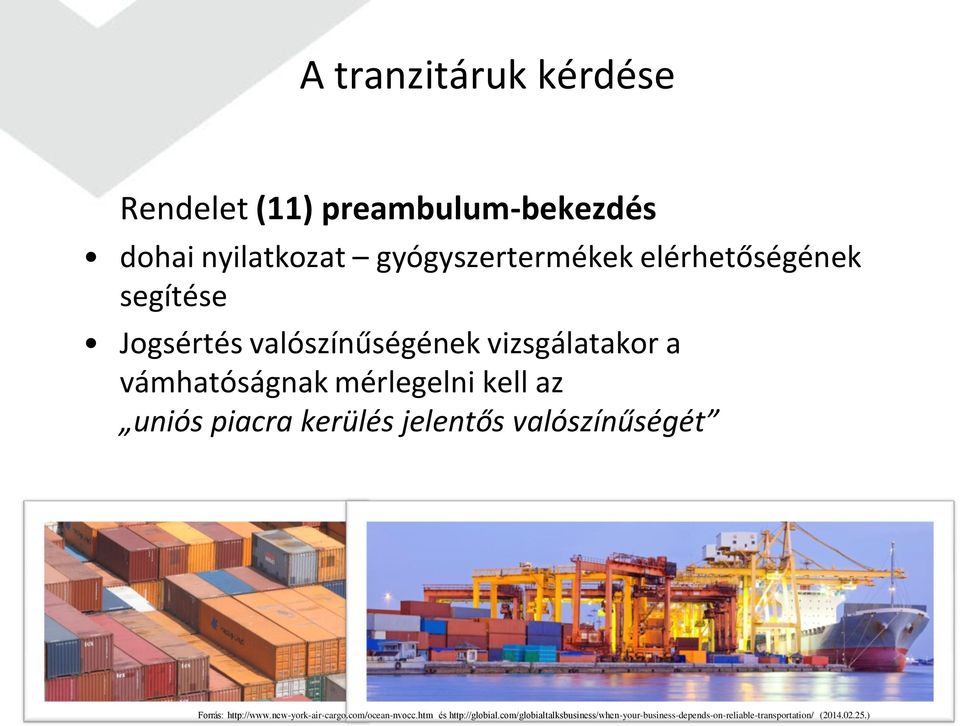 uniós piacra kerülés jelentős valószínűségét Forrás: http://www.new-york-air-cargo.com/ocean-nvocc.