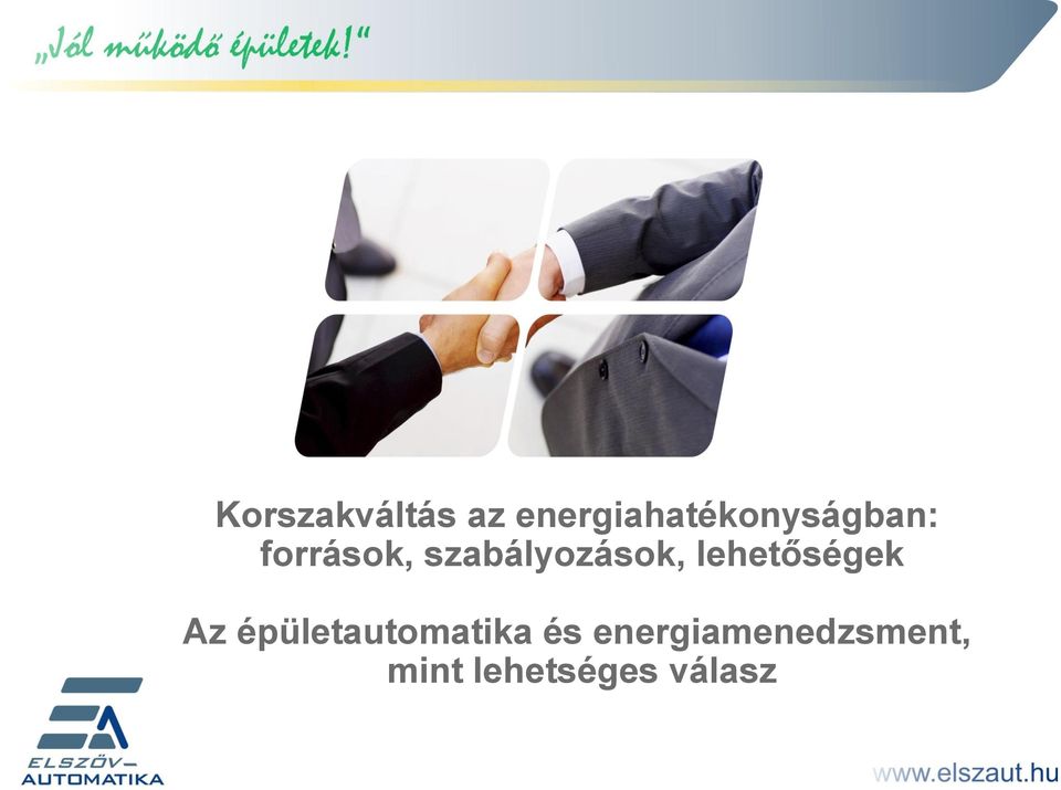 szabályozások, lehetőségek Az