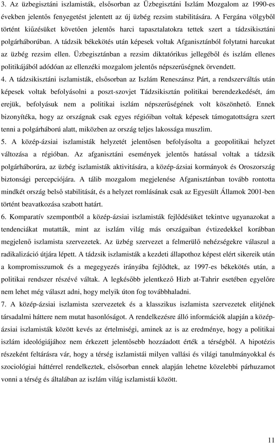 A tádzsik békekötés után képesek voltak Afganisztánból folytatni harcukat az üzbég rezsim ellen.