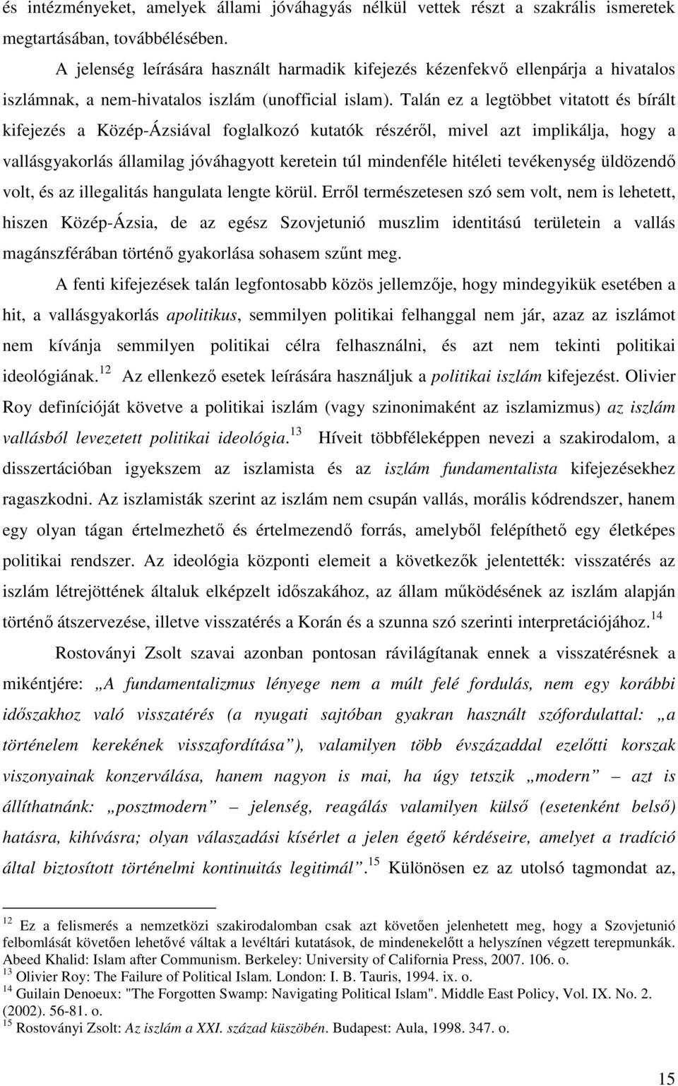 Talán ez a legtöbbet vitatott és bírált kifejezés a Közép-Ázsiával foglalkozó kutatók részéről, mivel azt implikálja, hogy a vallásgyakorlás államilag jóváhagyott keretein túl mindenféle hitéleti