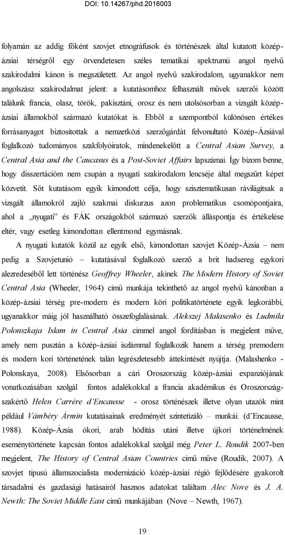vizsgált középázsiai államokból származó kutatókat is.