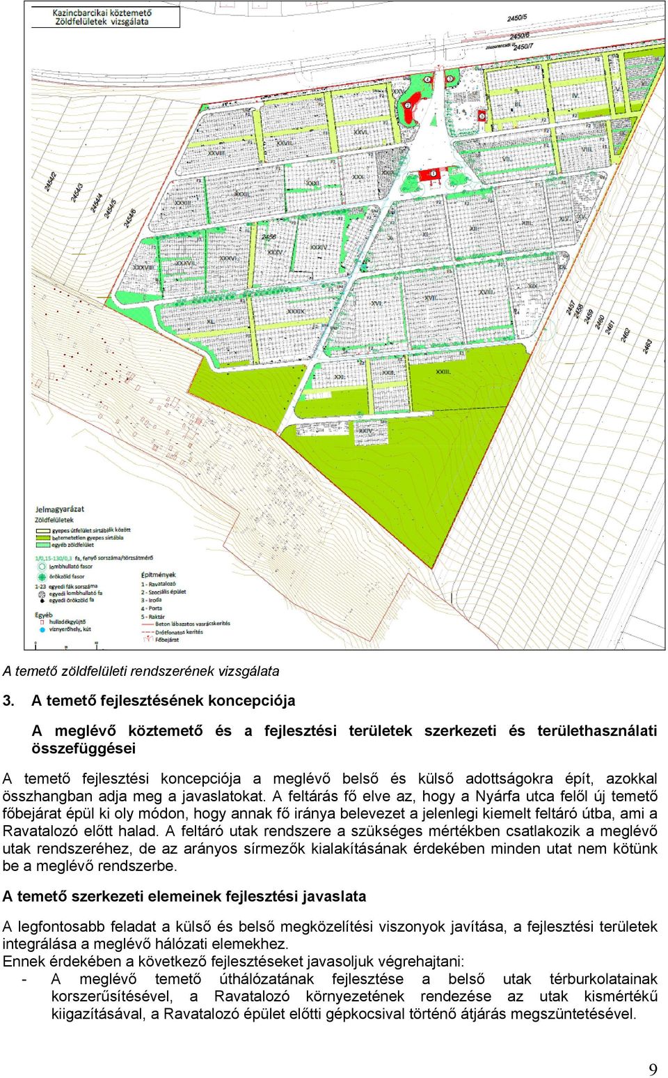 épít, azokkal összhangban adja meg a javaslatokat.