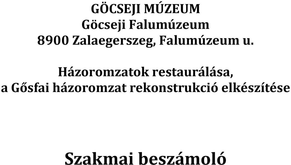 Házoromzatok restaurálása, a Gősfai