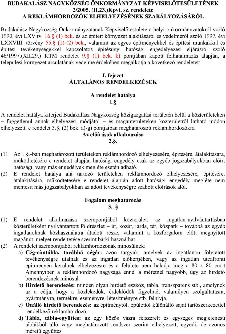 és az épített környezet alakításáról és védelméről szóló 1997. évi LXXVIII. törvény 55. (1)-(2) bek.