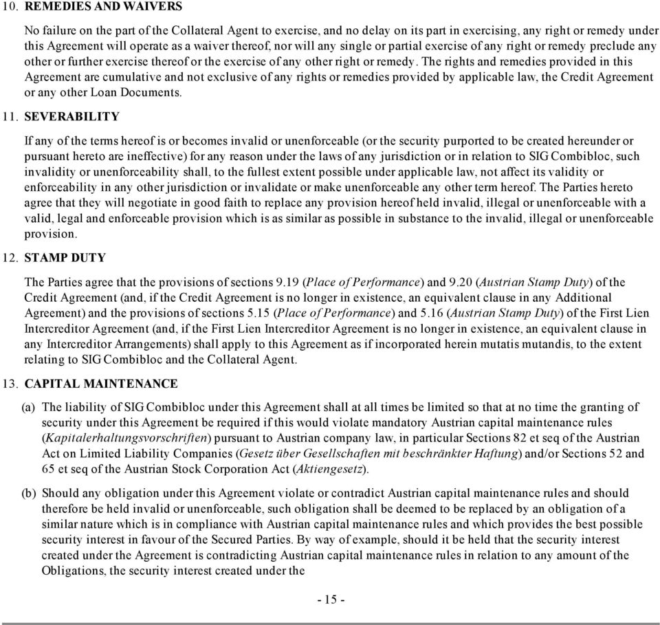 The rights and remedies provided in this Agreement are cumulative and not exclusive of any rights or remedies provided by applicable law, the Credit Agreement or any other Loan Documents. 11.
