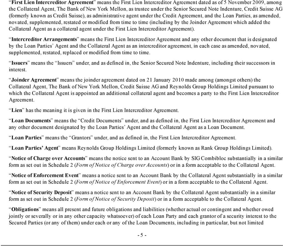 modified from time to time (including by the Joinder Agreement which added the Collateral Agent as a collateral agent under the First Lien Intercreditor Agreement).