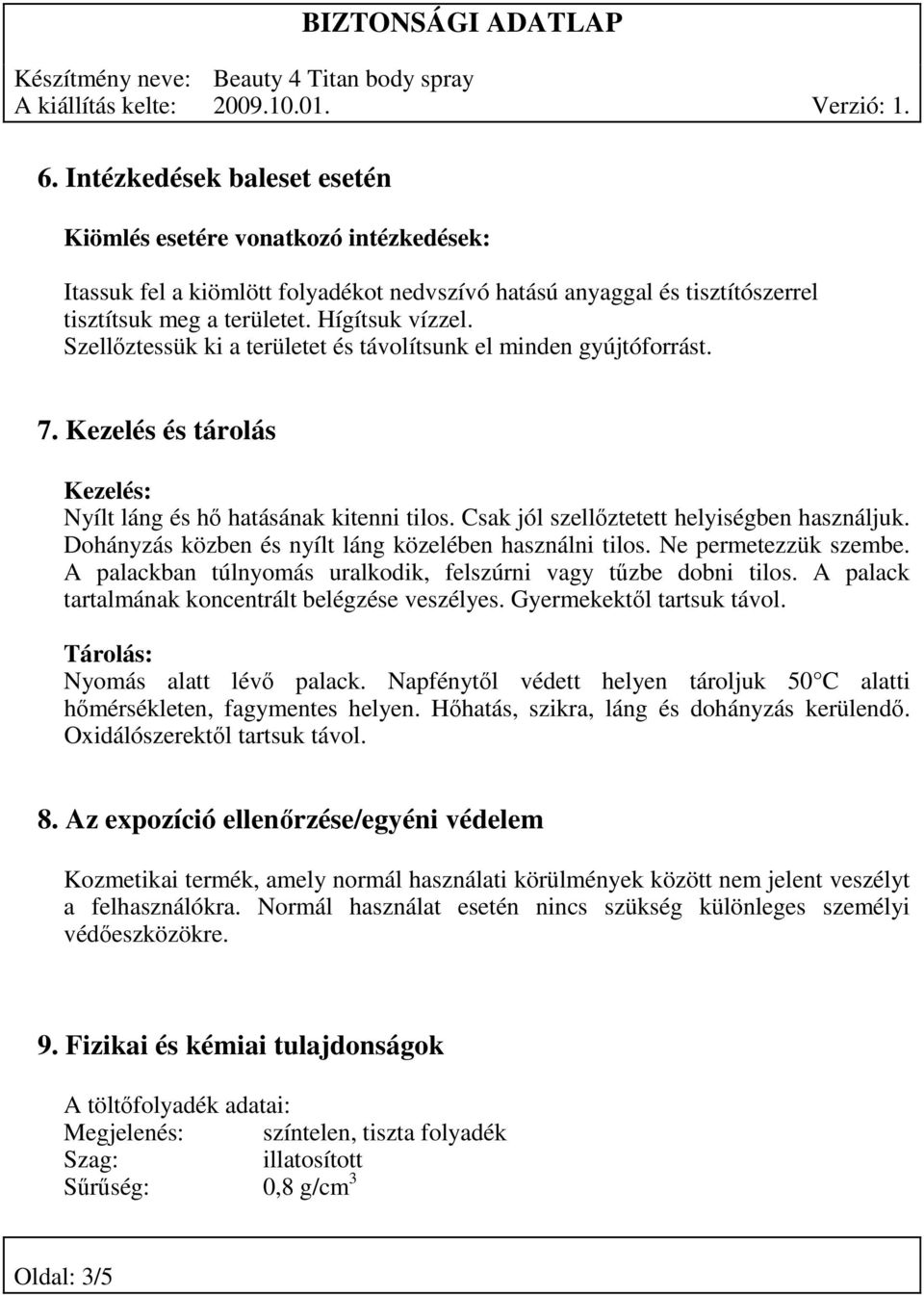 BIZTONSÁGI ADATLAP. 1. Az anyag/készítmény és a társaság/vállalkozás  azonosítása - PDF Ingyenes letöltés