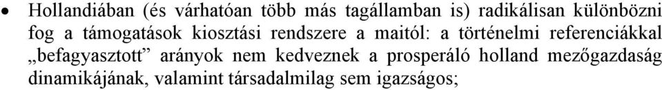 történelmi referenciákkal befagyasztott arányok nem kedveznek a