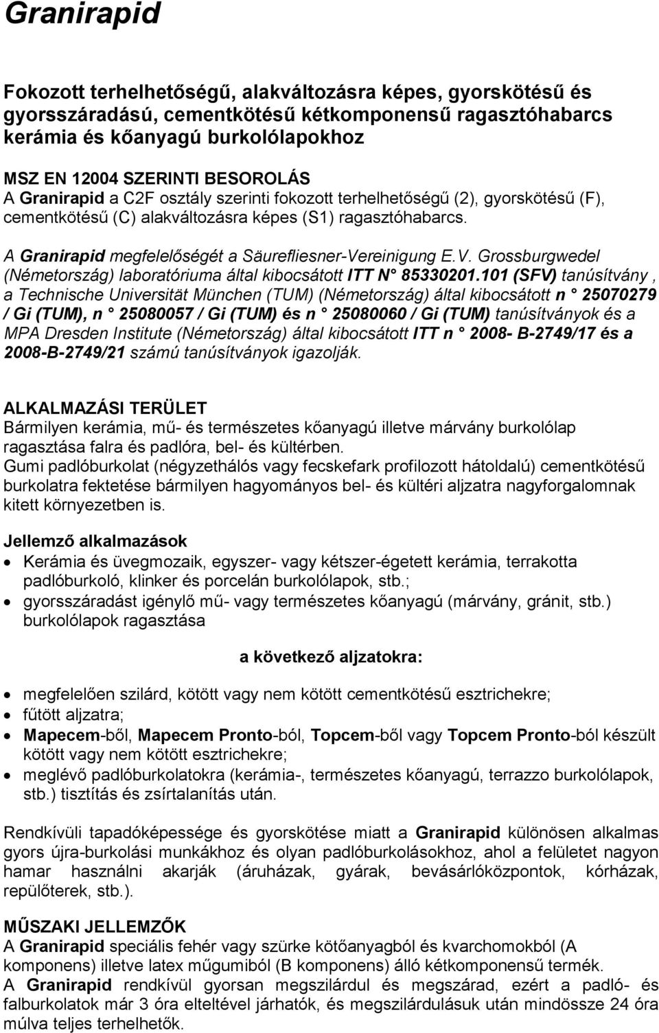 V. Grossburgwedel (Németország) laboratóriuma által kibocsátott ITT N 85330201.