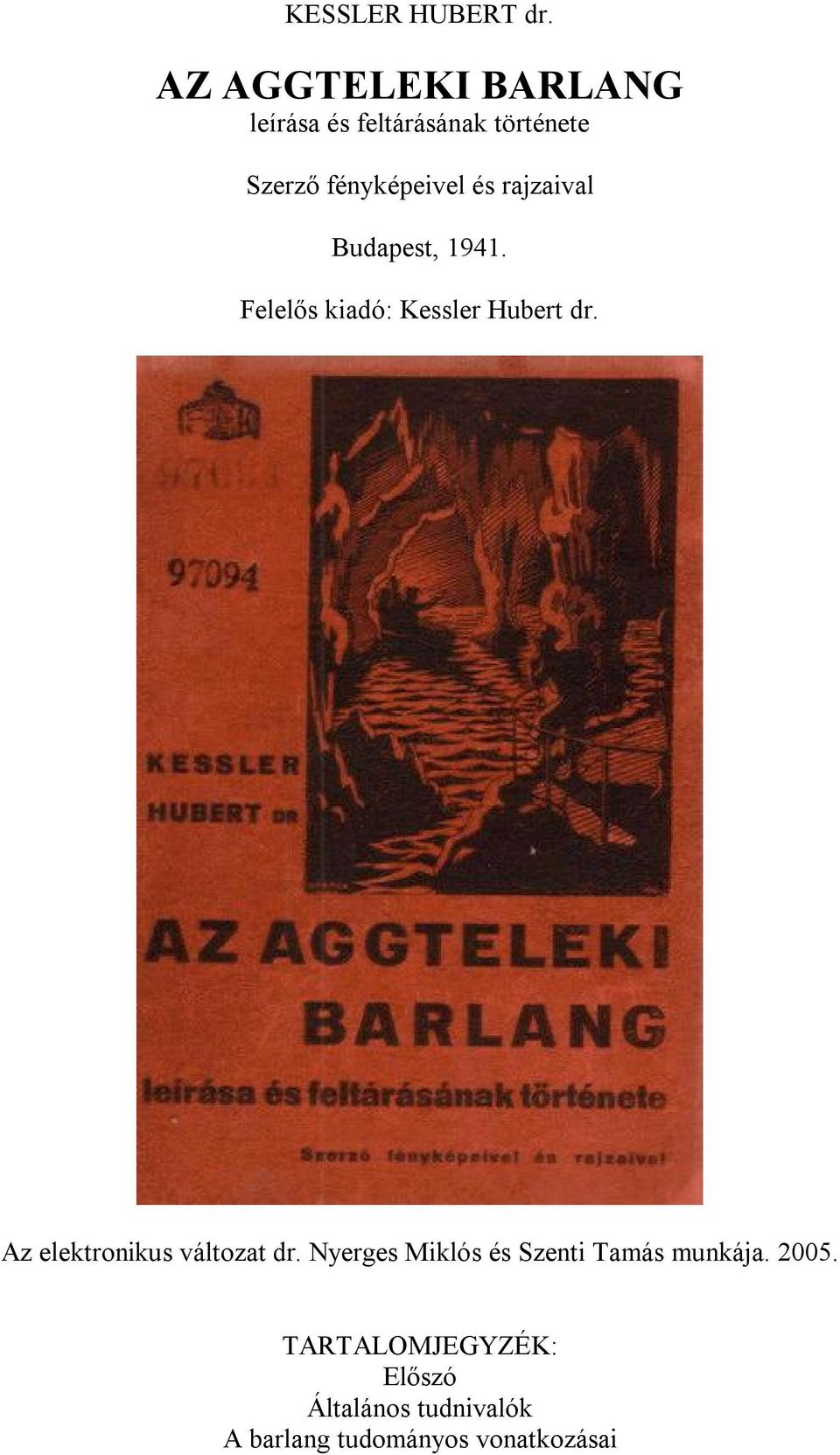 rajzaival Budapest, 1941. Felelős kiadó: Kessler Hubert dr.