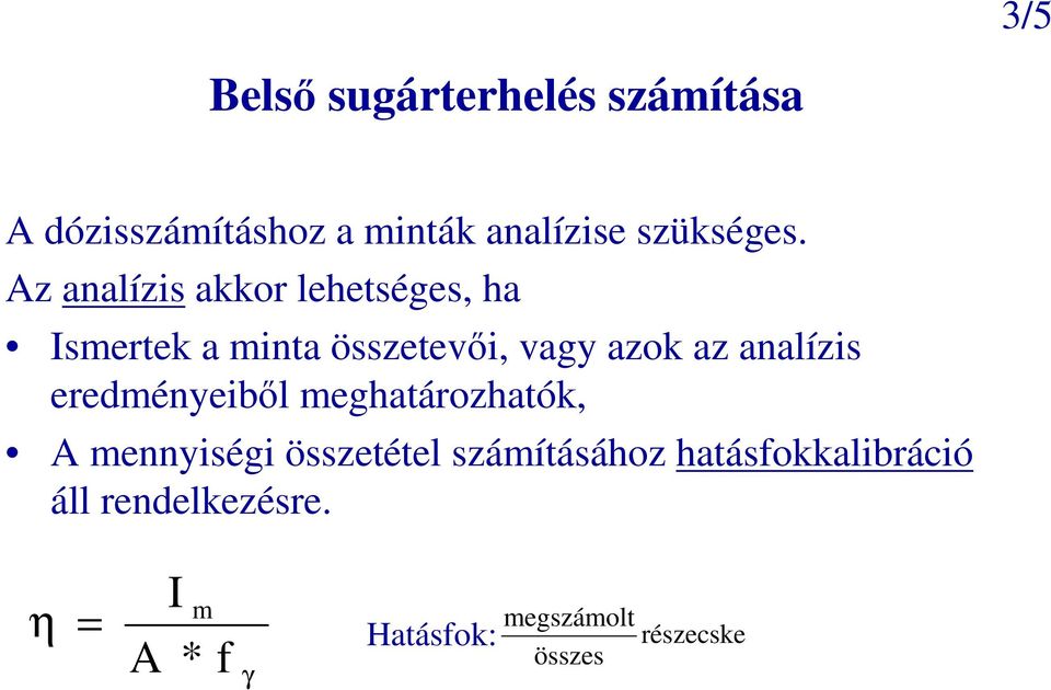 analízis eredményeibıl meghatározhatók, A mennyiségi összetétel számításához