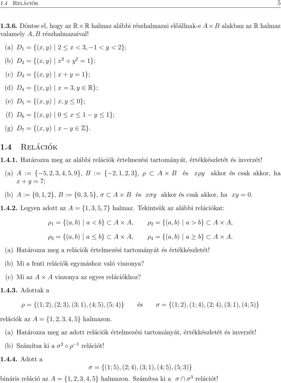 4.1. Határozza meg az alábbi relációk értelmezési tartományát, értékkészletét és inverzét!