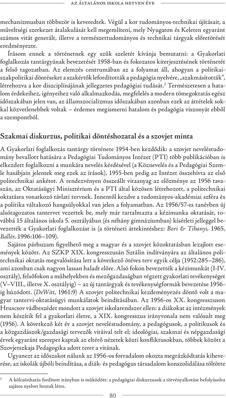 tárgyak előretörését eredményezte.
