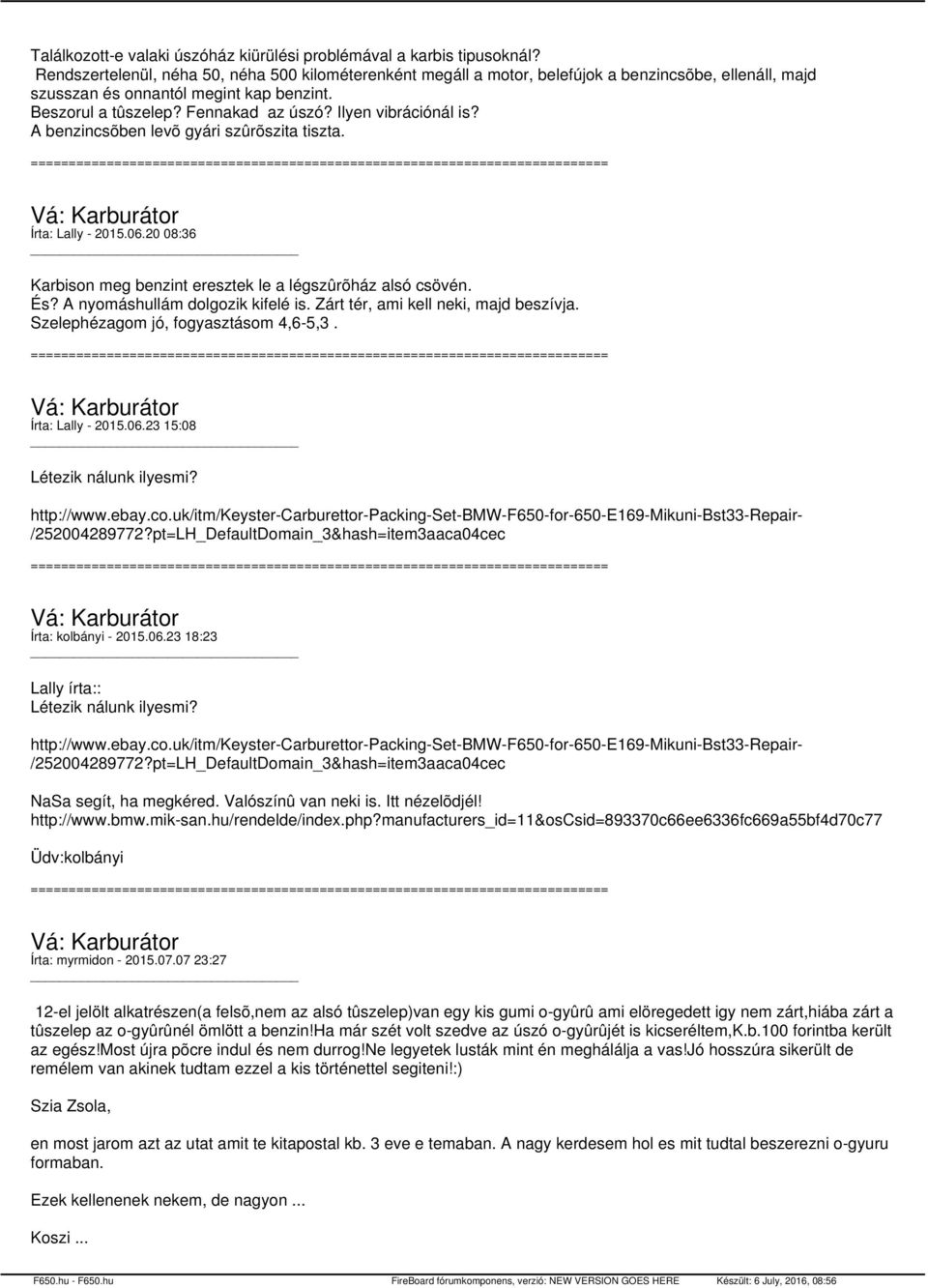Ilyen vibrációnál is? A benzincsõben levõ gyári szûrõszita tiszta. Írta: Lally - 2015.06.20 08:36 Karbison meg benzint eresztek le a légszûrõház alsó csövén. És? A nyomáshullám dolgozik kifelé is.