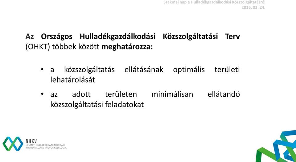 ellátásának optimális területi lehatárolását az adott