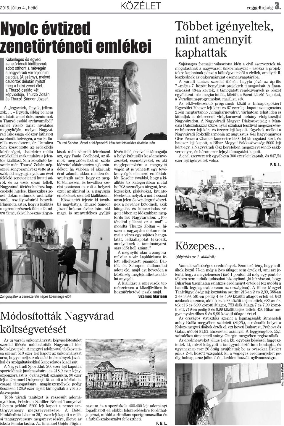 helyi zenei élet, a Thurzó család két képviselõje, Thurzó Zoltán és Thurzó Sándor József.