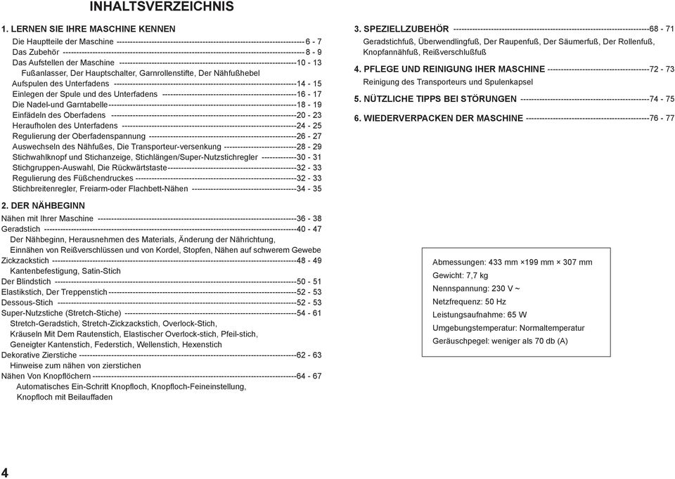 -------------------------------------------------------------------------------------------8-9 Das Aufstellen der Maschine -------------------------------------------------------------------10-13