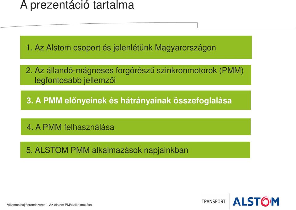 Az állandó-mágneses forgórészű szinkronmotorok (PMM) legfontosabb