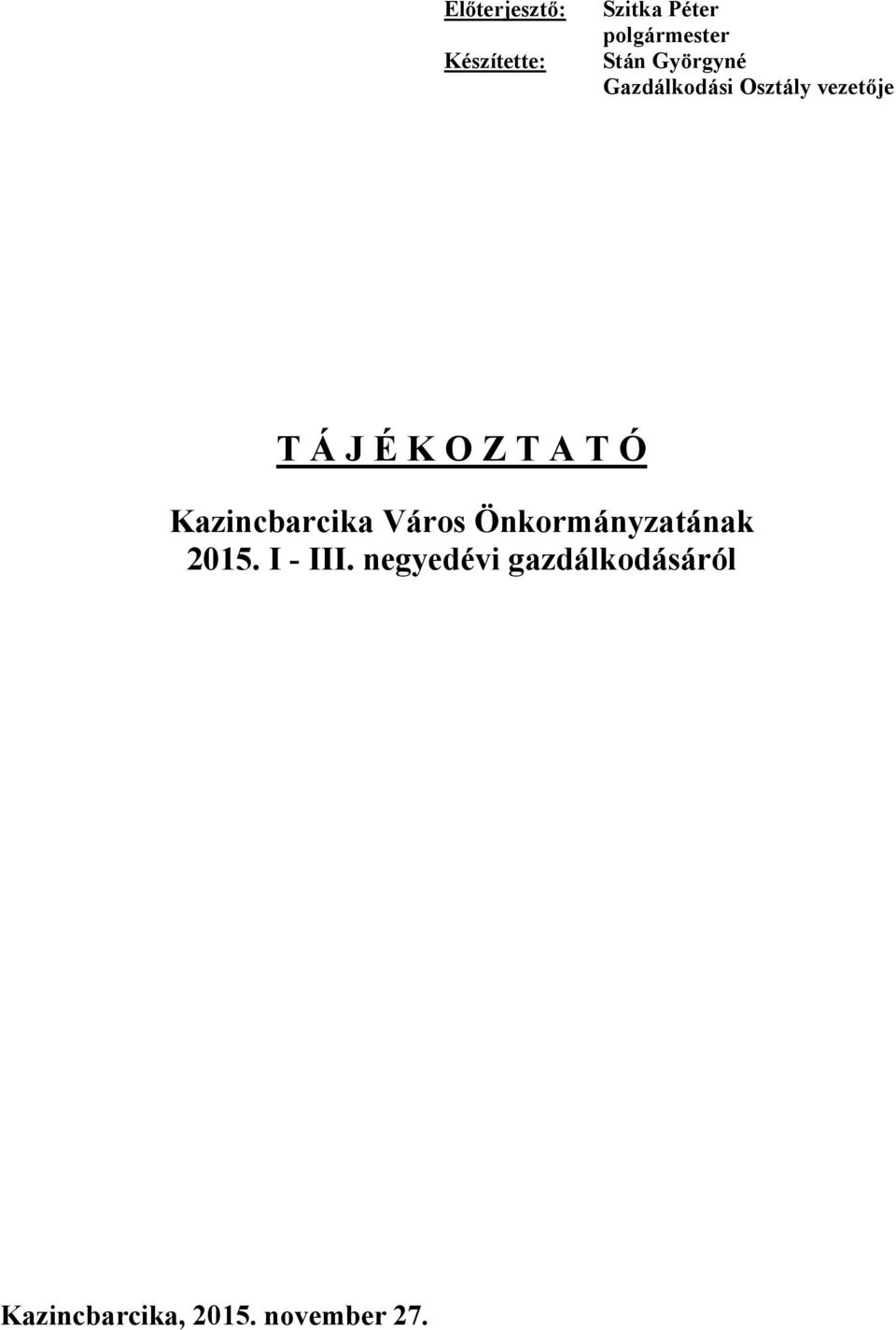 T Ó Kazincbarcika Város Önkormányzatának 2015. I - III.