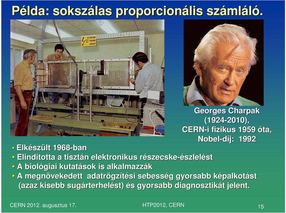 Elindította a tisztán n elektronikus részecsker szecske-észleléstst A biológiai kutatások is alkalmazzák A