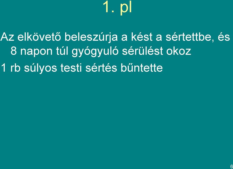 túl gyógyuló sérülést okoz 1