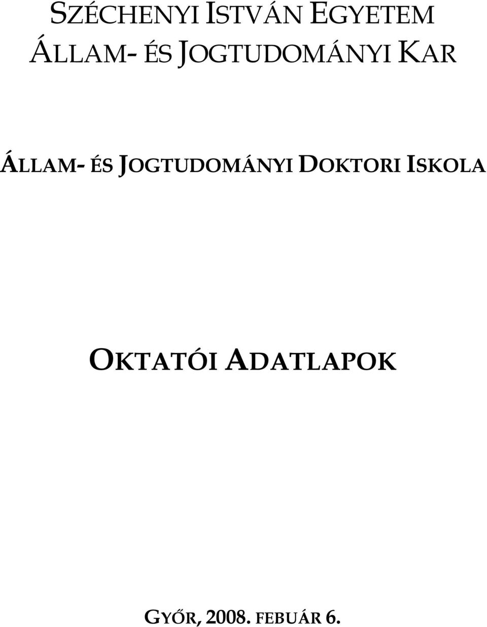 JOGTUDOMÁNYI DOKTORI ISKOLA