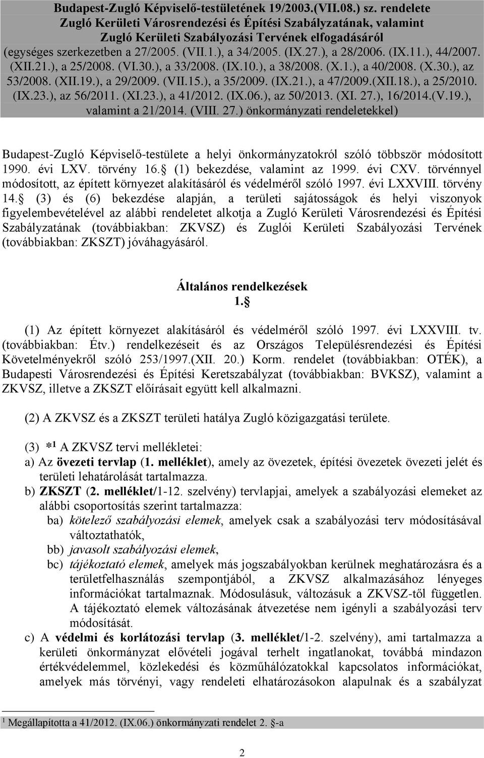 (XII..), a 5/008. (VI.0.), a /008. (IX.0.), a 8/008. (X..), a 40/008. (X.0.), az 5/008. (XII.9.), a 9/009. (VII.5.), a 5/009. (IX..), a 47/009.(XII.8.), a 5/00. (IX..), az 56/0. (XI..), a 4/0. (IX.06.