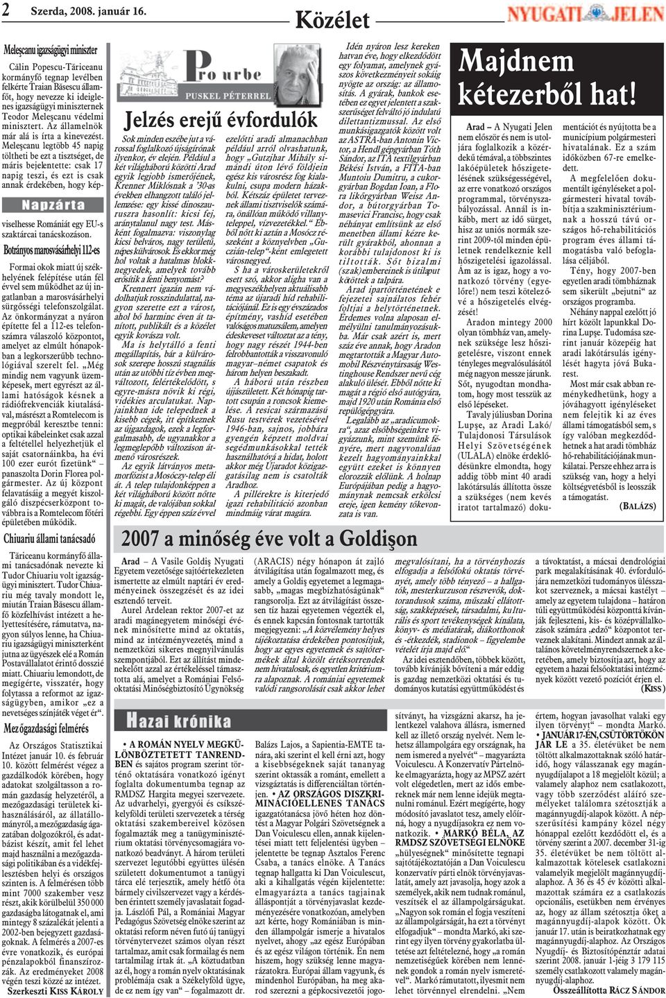 minisztert. Az államelnök már alá is írta a kinevezést.