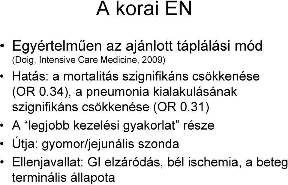 34), a pneumonia kialakulásának szignifikáns csökkenése (OR 0.