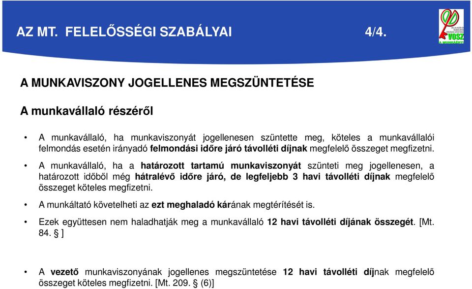 járó távolléti díjnak megfelelő összeget megfizetni.