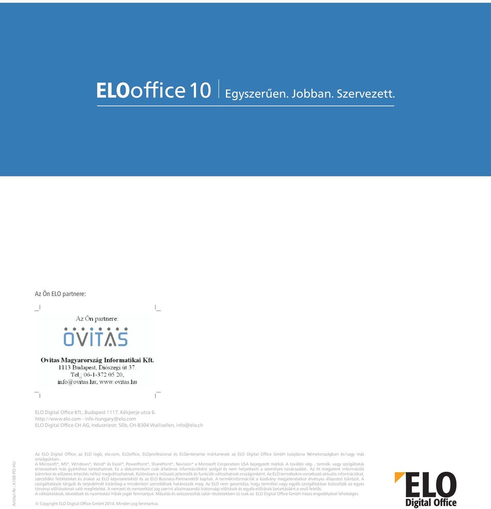 com, ELOoffice, ELOprofessional és ELOenterprise márkanevek az ELO Digital Office GmbH tulajdona Németországban és/vagy más országokban.