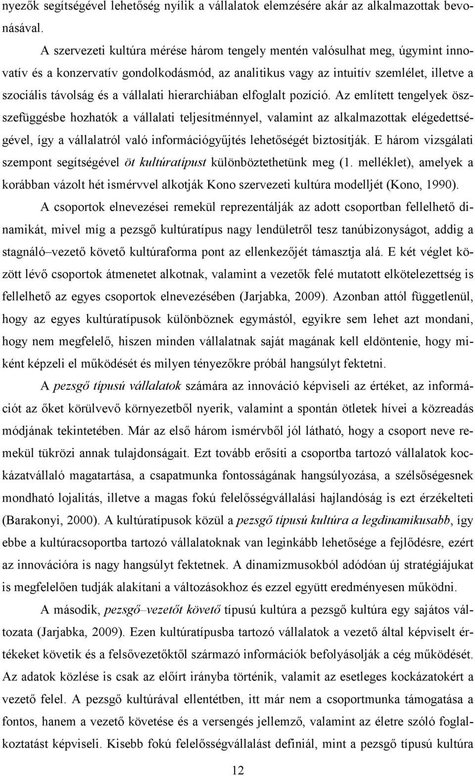vállalati hierarchiában elfoglalt pozíció.
