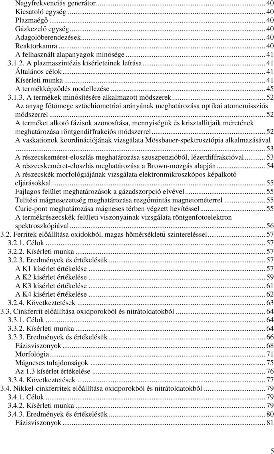 .. 52 Az anyag ftömege sztöchiometriai arányának meghatározása optikai atomemissziós módszerrel.