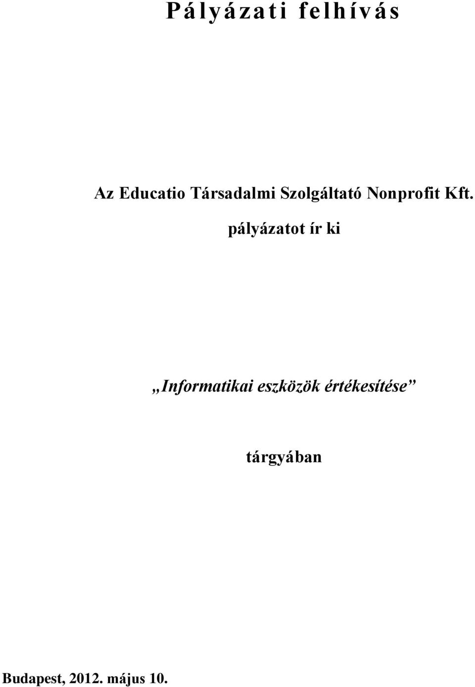 pályázatot ír ki Informatikai eszközök