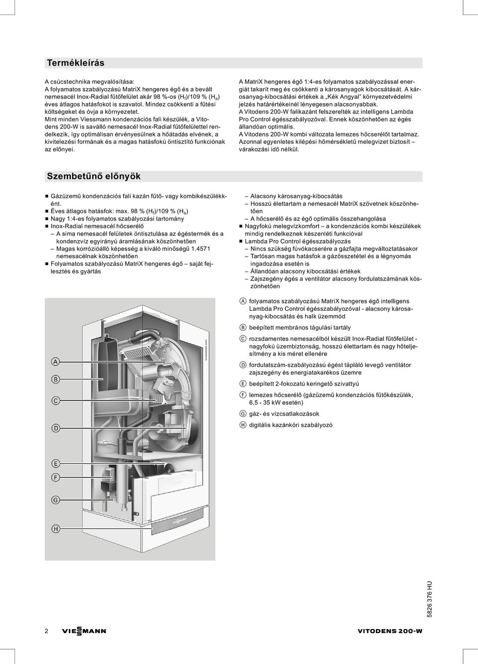 VIESMANN. Műszaki adatlap A rendelési számokat és az árakat lásd az  árjegyzékben VITODENS 200-W. 4,8-35,0 kw. Vitotecdosszié,7. - PDF Free  Download