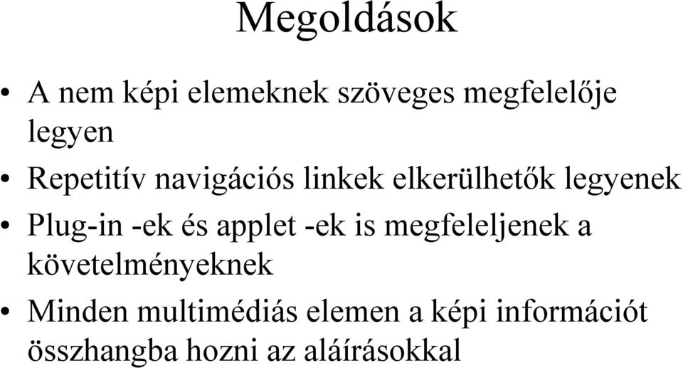 és applet -ek is megfeleljenek a követelményeknek Minden