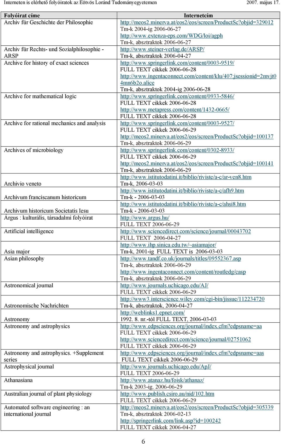 philosophy Astronomical journal Astronomische Nachrichten Astronomy Astronomy and astrophysics Astronomy and astrophysics.