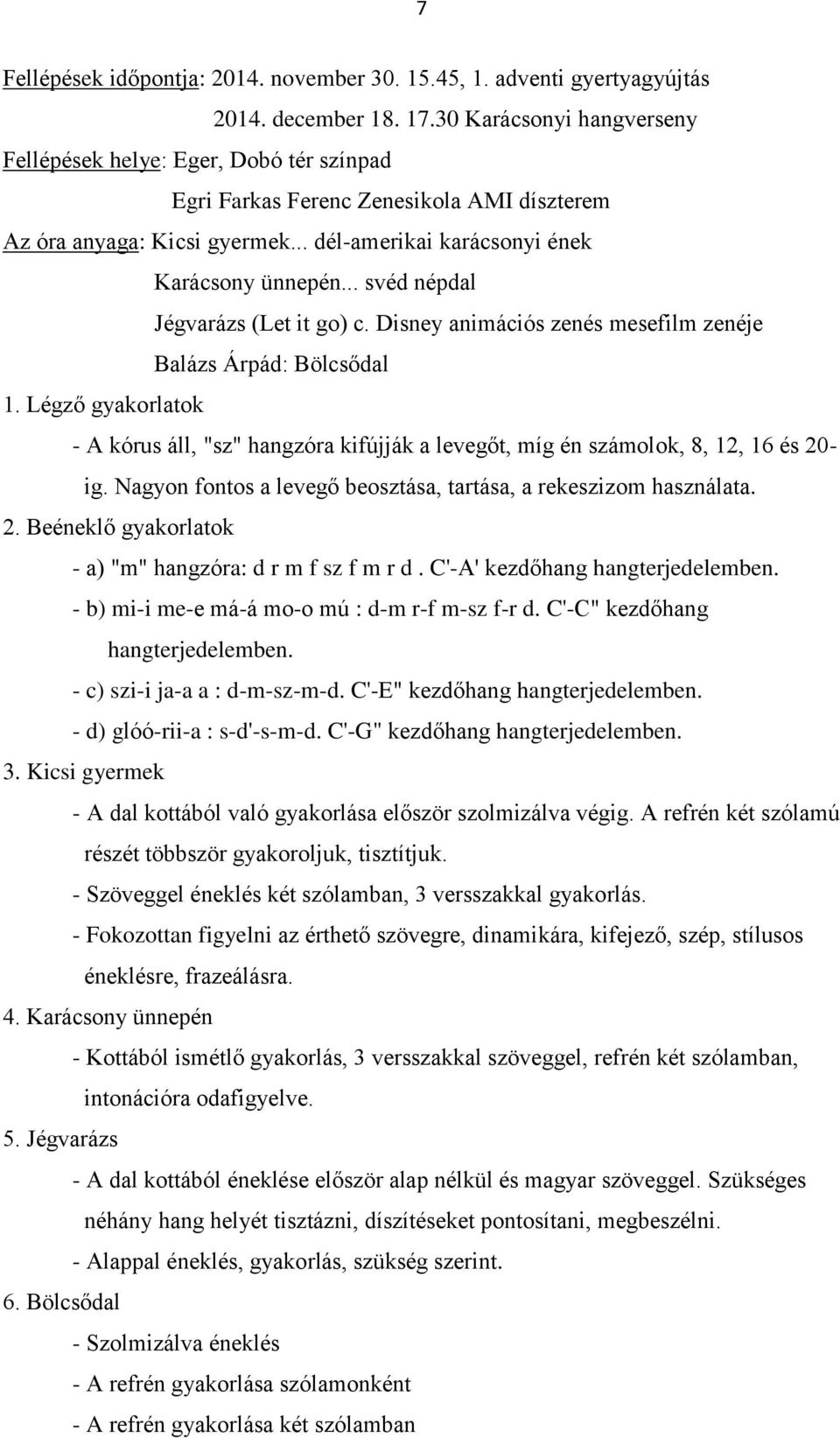 .. svéd népdal Jégvarázs (Let it go) c. Disney animációs zenés mesefilm zenéje Balázs Árpád: Bölcsődal 1.