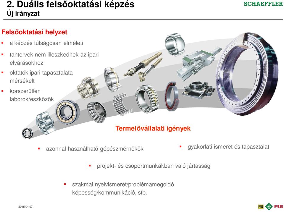 laborok/eszközök Termelővállalati igények azonnal használható gépészmérnökök gyakorlati ismeret és