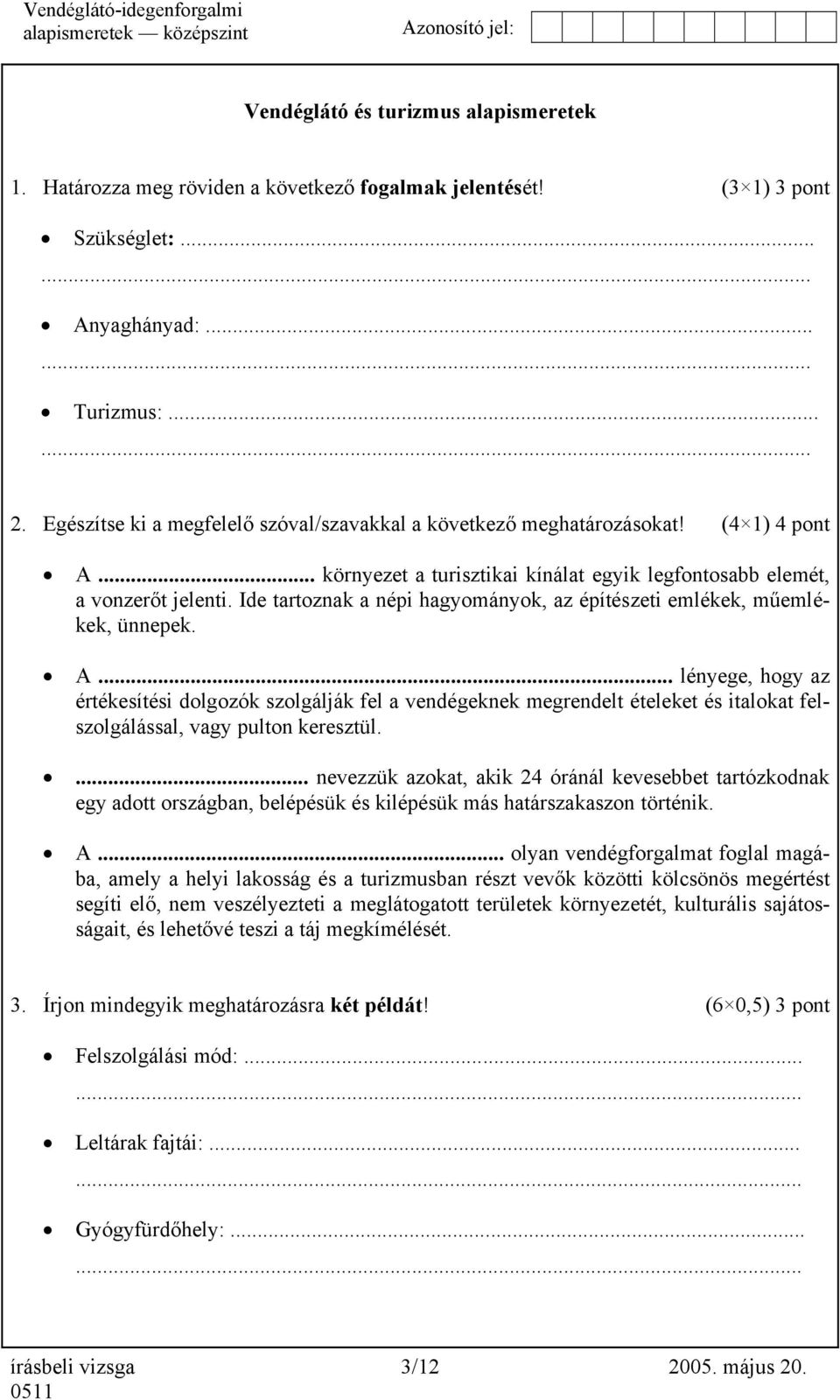 Ide tartoznak a népi hagyományok, az építészeti emlékek, műemlékek, ünnepek. A.