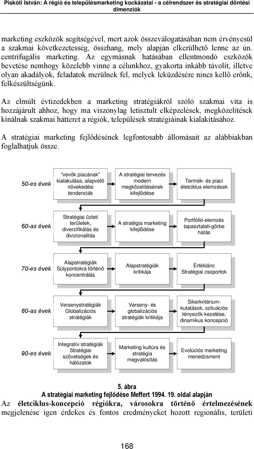 erőnk, felkészültségünk.