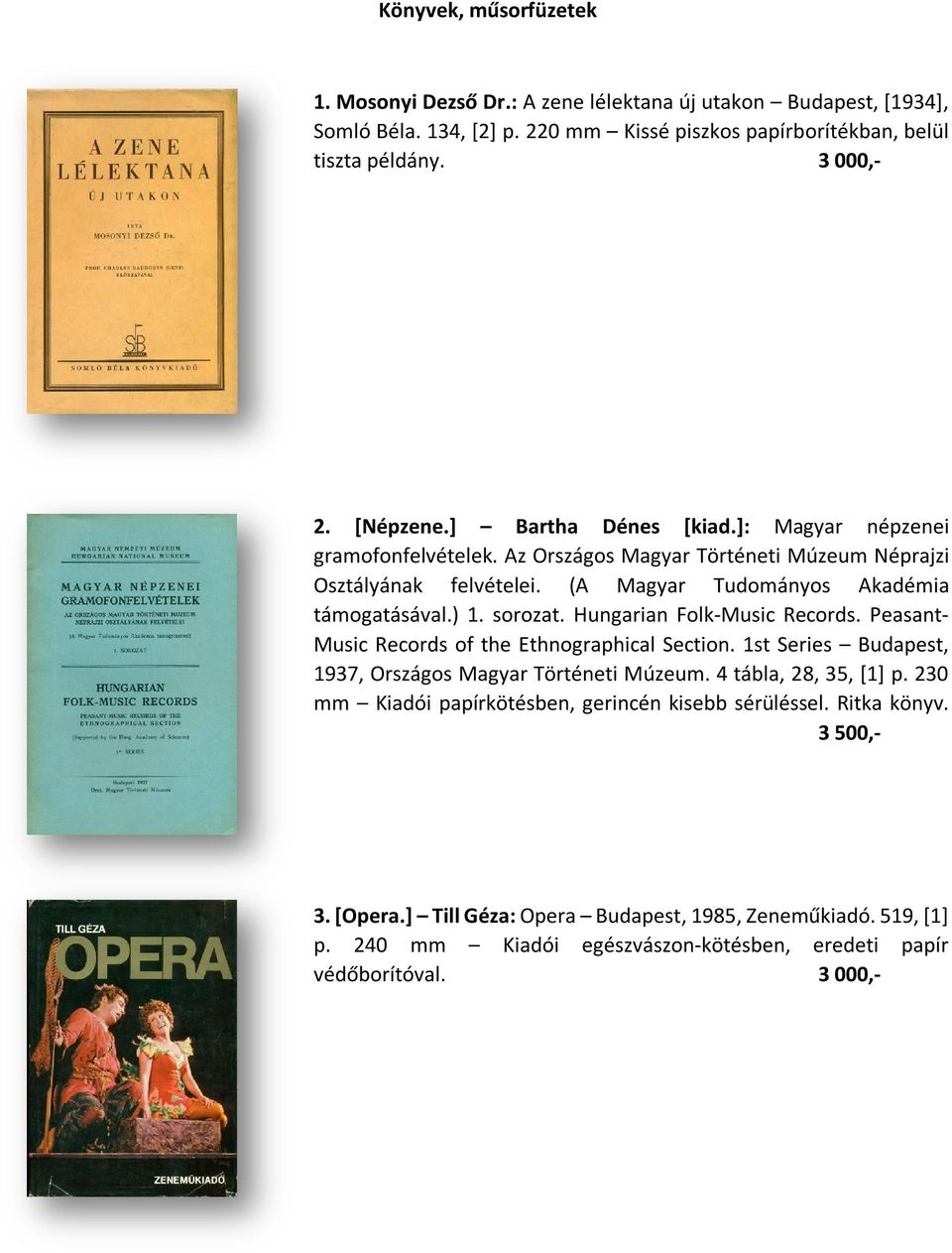 Hungarian Folk-Music Records. Peasant- Music Records of the Ethnographical Section. 1st Series Budapest, 1937, Országos Magyar Történeti Múzeum. 4 tábla, 28, 35, [1] p.