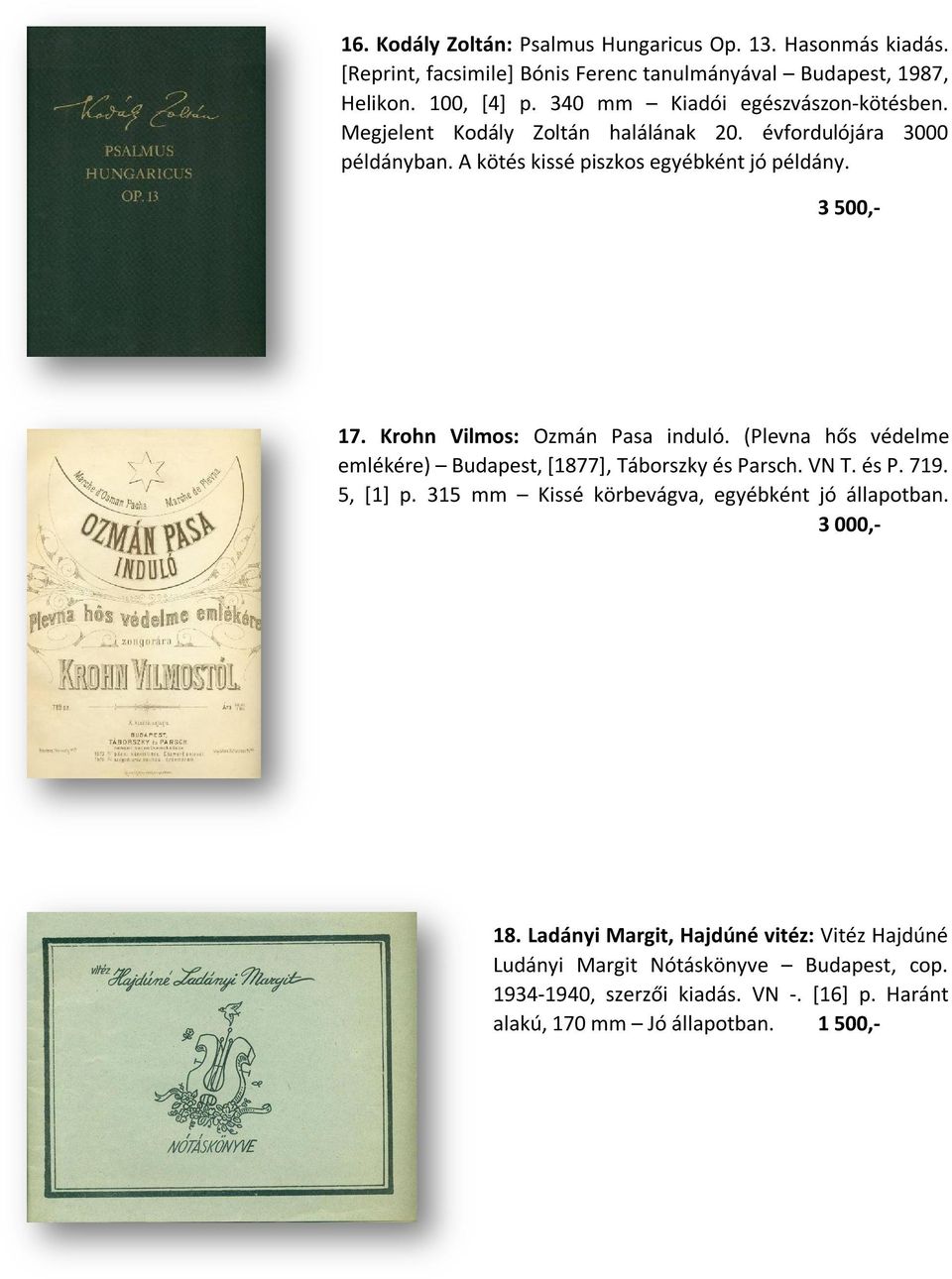 Krohn Vilmos: Ozmán Pasa induló. (Plevna hős védelme emlékére) Budapest, [1877], Táborszky és Parsch. VN T. és P. 719. 5, [1] p.