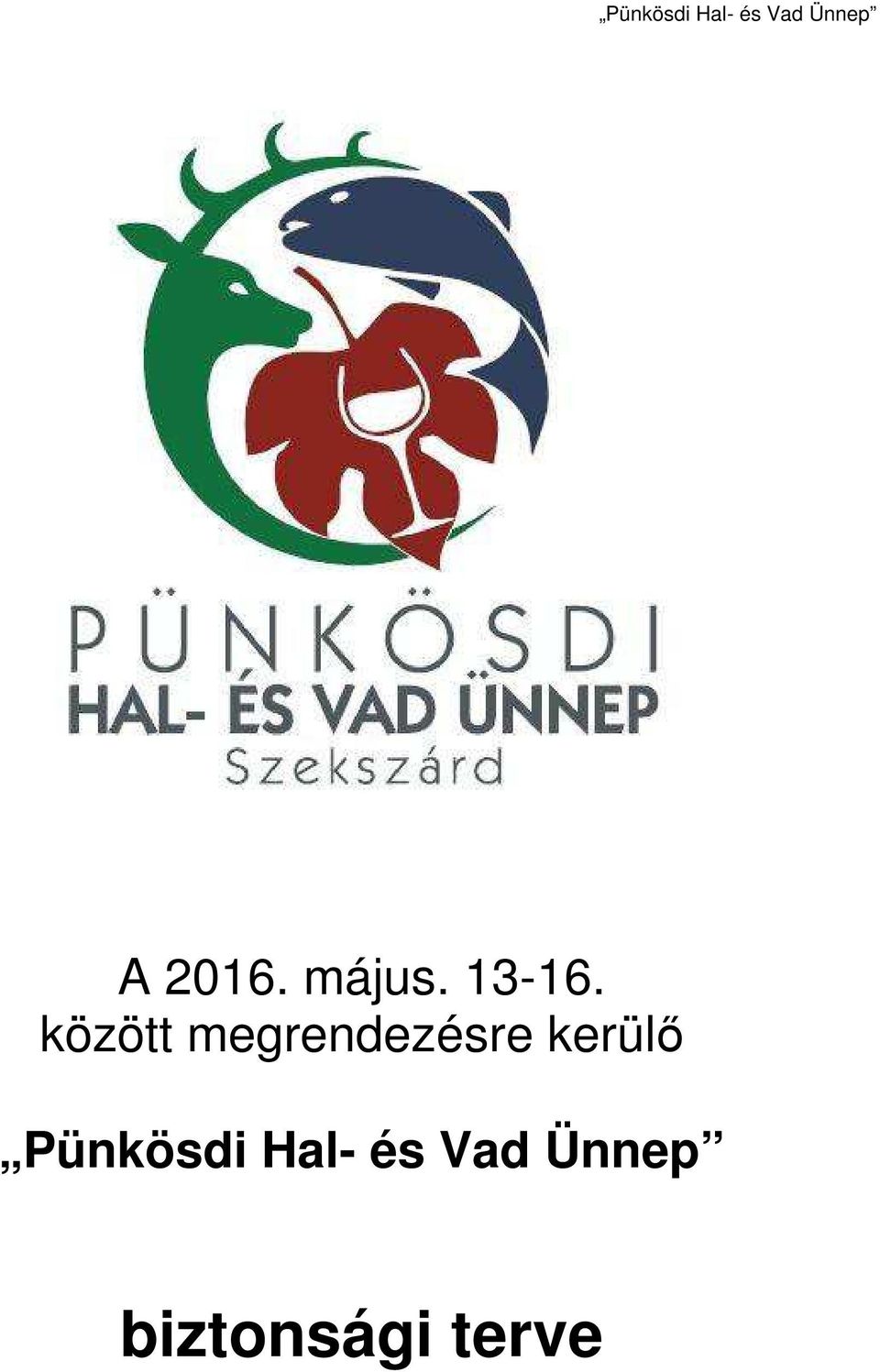 kerülő Pünkösdi Hal- és