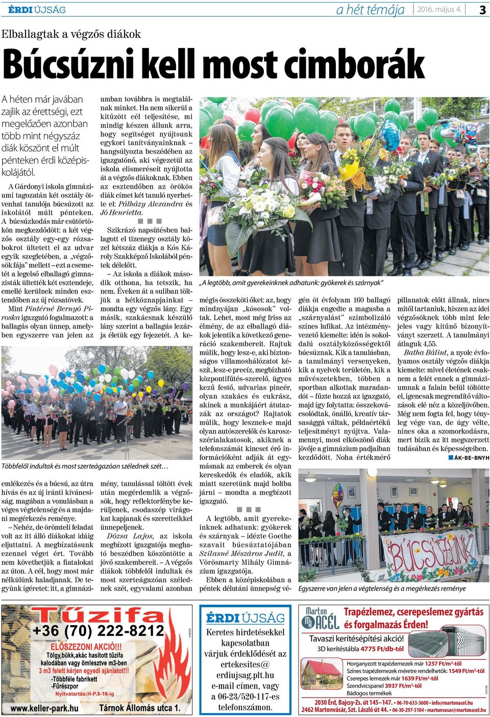 ültették két esztendeje, emellé kerülnek minden esztendőben az új rózsatövek.