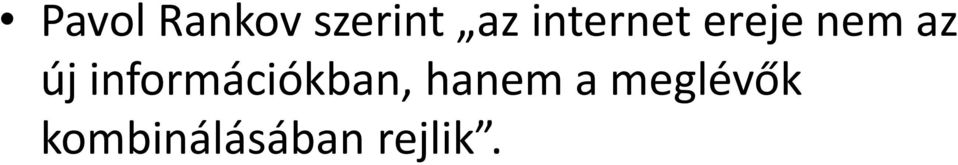 információkban, hanem a