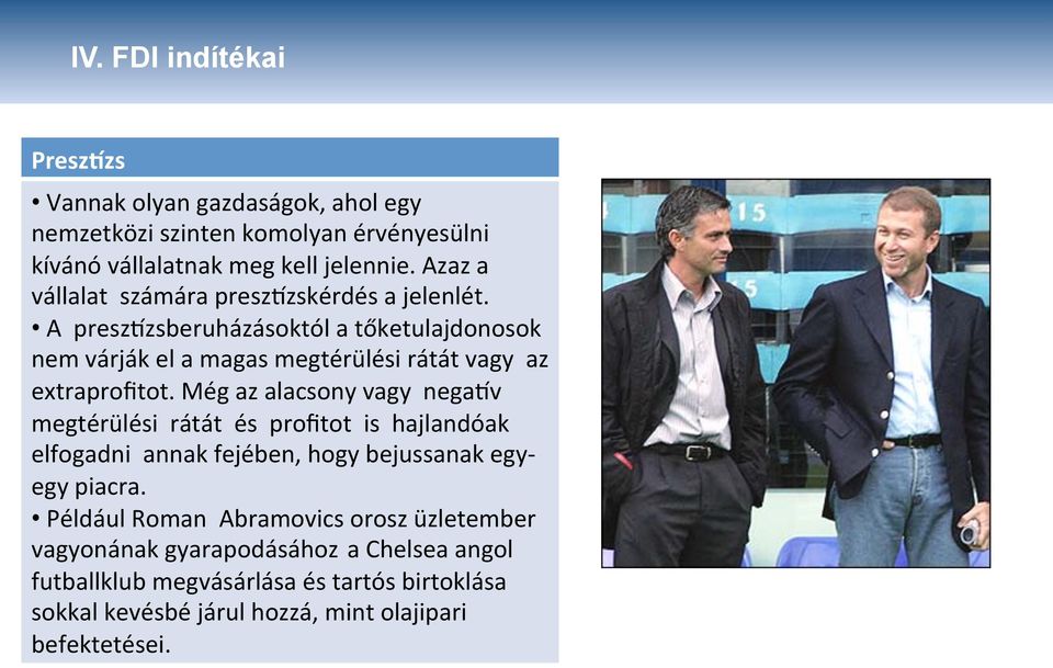 A preszazsberuházásoktól a tőketulajdonosok nem várják el a magas megtérülési rátát vagy az extraprofitot.