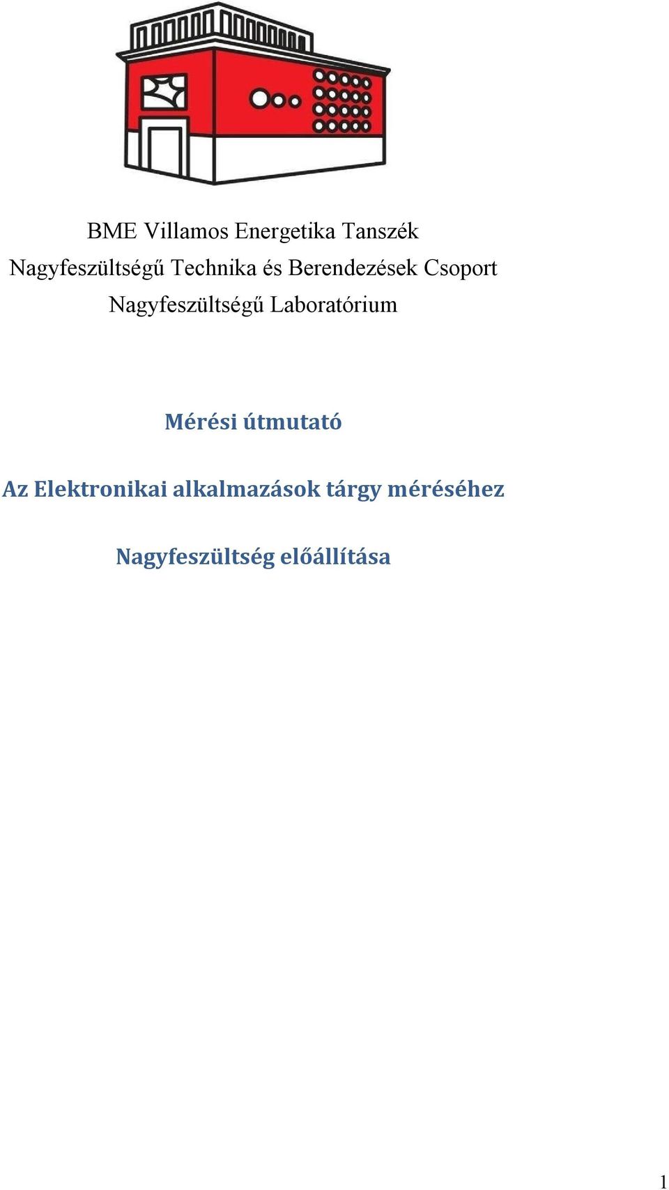 Laboratórium Mérési útmutató Az Elektronikai