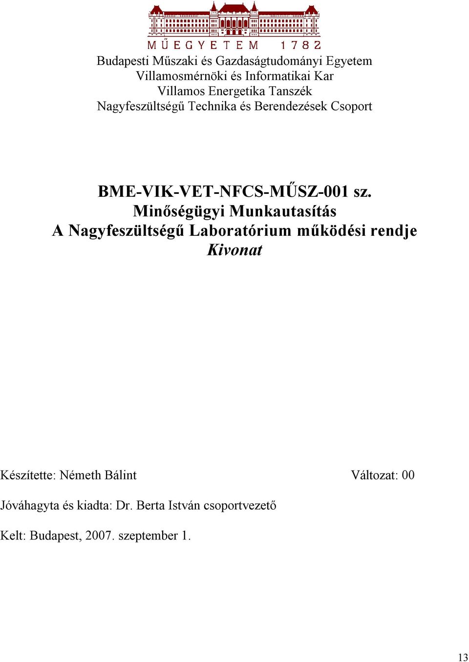 Minőségügyi Munkautasítás A Nagyfeszültségű Laboratórium működési rendje Kivonat Készítette: Németh