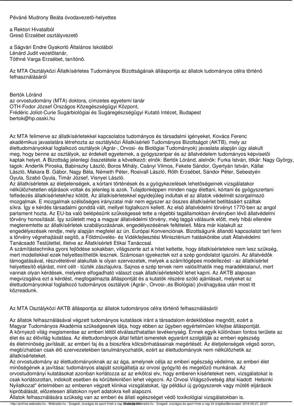 OTH-Fodor József Országos Közegészségügyi Központ, Frédéric Joliot-Curie Sugárbiológiai és Sugáregészségügyi Kutató Intézet, Budapest bertok@hp.osski.